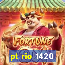 pt rio 1420